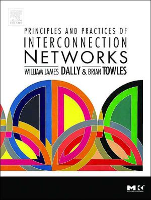 Book Principles and Practices of Interconnection Networks (The Morgan Kaufmann Series in Computer Architecture and Design) free