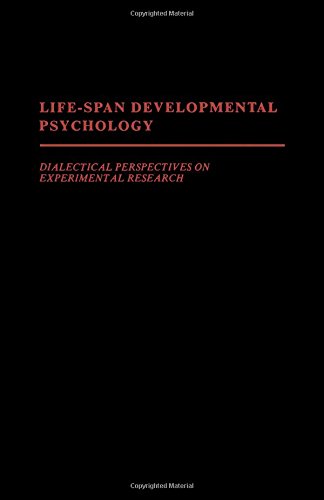 Book Life-Span Developmental Psychology: Dialectical Perspectives on Experimental Research free