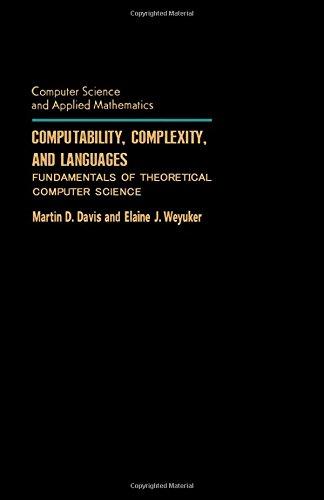 Book Computability, complexity, and languages: Fundamentals of theoretical computer science (Computer science and applied mathematics) free