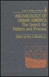Book Archaeology of Urban America: The Search for Pattern and Process (Studies in Historical Archaeology) free