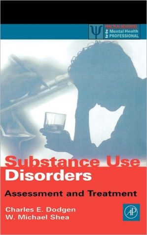 Book Substance Use Disorders: Assessment and Treatment (Practical Resources for the Mental Health Professional) free