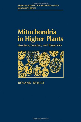 Book Mitochondria in Higher Plants: Structure, Function, and Biogenesis (American Society of Plant Physiologist Monograph Series) free