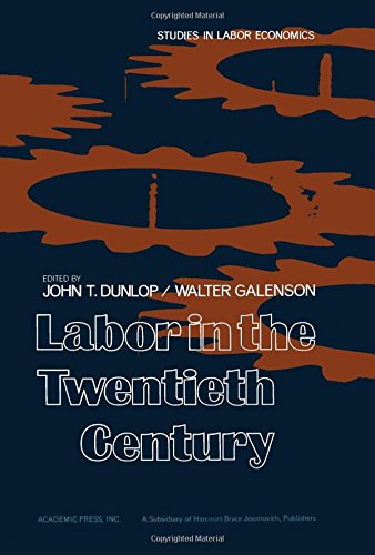 Book Labor in the Twentieth Century (Studies in Labor Economics) free