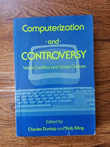 Book Computerization and Controversy: Value Conflicts and Social Choices free