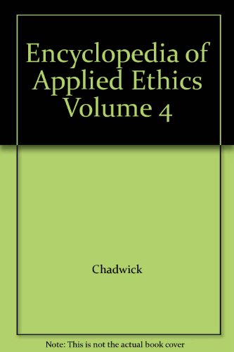 Book Encyclopedia of Applied Ethics Volume 4 free