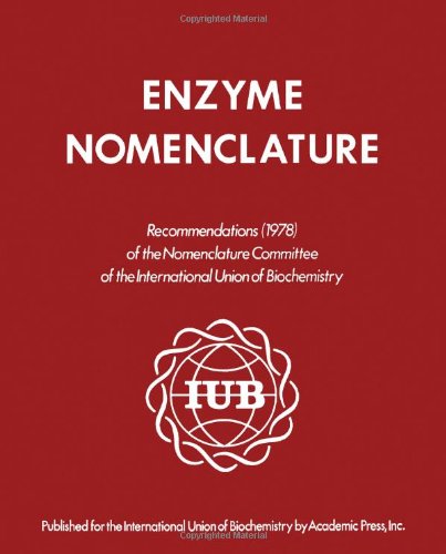 Book Enzyme nomenclature, 1978: Recommendations of the Nomenclature Committee of the International Union of Biochemistry on the nomenclature and classification of enzymes free
