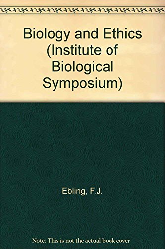 Book Biology and ethics;: Proceedings of a symposium held at the Royal Geographical Society, London, on 26 and 27 September 1968; (Symposia of the Institute of Biology) free