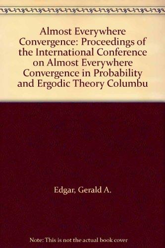 Book Almost Everywhere Convergence: Proceedings of the International Conference on Almost Everywhere Convergence in Probability and Ergodic Theory Columbu free