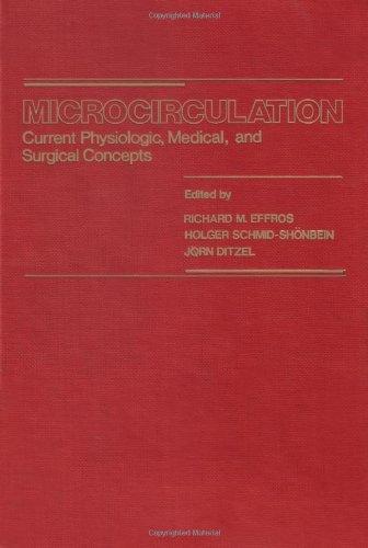 Book Microcirculation, current physiologic, medical, and surgical concepts free
