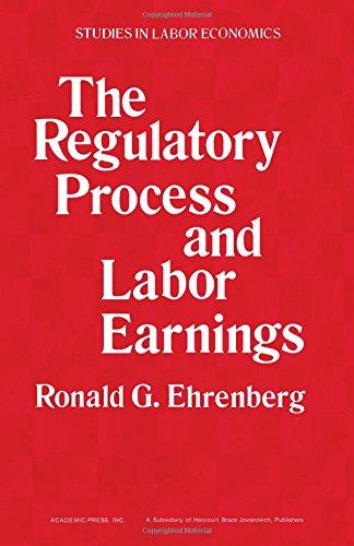 Book The regulatory process and labor earnings (Studies in labor economics) free