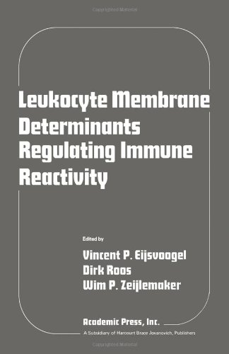Book Leukocyte membrane determinants regulating immune reactivity: Proceedings of the Tenth Leukocyte Culture Conference, held in Amsterdam, The ... of the Leukocyte Culture Conference ; 10th) free