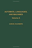 Book Automata, languages, and machines, Volume 59A (Pure and Applied Mathematics) free