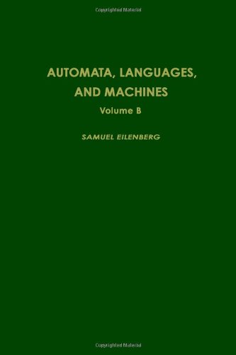 Book Automata, Languages and Machines. Volume B.  (Pure & Applied Mathematics) free