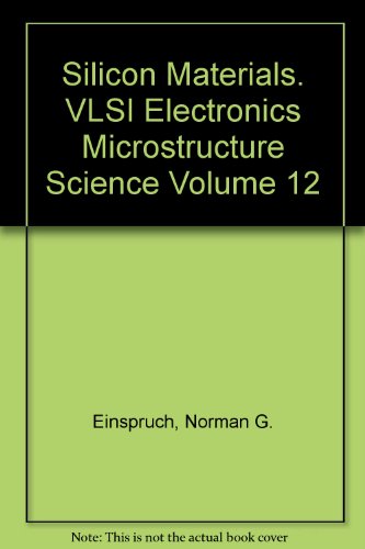 Book Silicon Materials. VLSI Electronics Microstructure Science Volume 12 free