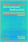 Book Environmental Radioactivity from Natural, Industrial and Military Sources: From Natural, Industrial and Military Sources free
