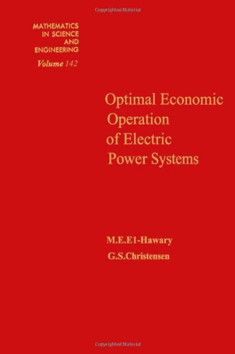 Book Optimal economic operation of electric power systems, Volume 142 (Mathematics in Science and Engineering) free