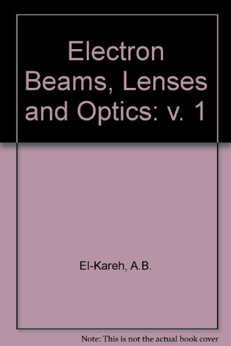 Book Electron Beams, Lenses and Optics. Volume 1 free