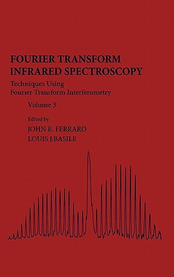 Book Fourier Transform Infrared Spectra: Techniques Using Fourier Transform Interferometry (Volume 3) (Practical Fourier Transform Infrared Spectroscopy: Industria) free
