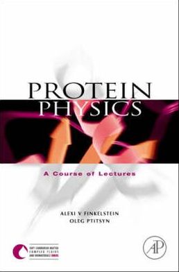 Book Protein Physics: A Course of Lectures (Soft Condensed Matter, Complex Fluids and Biomaterials Serie) free