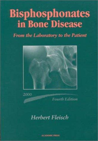 Book Bisphosphonates in Bone Disease, Fourth Edition: From the Laboratory to the Patient free
