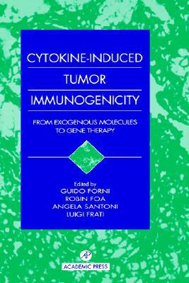 Book Cytokine-induced Tumor Immunogenicity: From Exogenous Molecules To Gene Therapy free