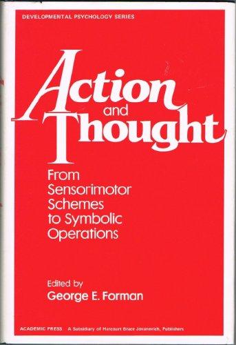 Book Action and thought: From sensorimotor schemes to symbolic operations (Developmental psychology series) free