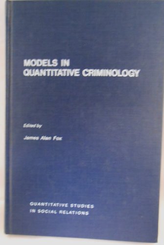 Book Models in Quantitative Criminology (Quantitative Studies in Social Relations) free