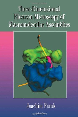 Book Three-Dimensional Electron Microscopy of Macromolecular Assemblies free