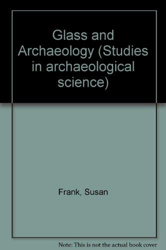 Book Glass and archaeology (Studies in archaeological science) free