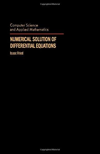 Book Numerical Solution of Differential Equations: Finite Difference and Finite Element Solution of the Initial, Boundary and Eigenvalue Problem in the Ma (Computer Science and Applied Mathematics) free