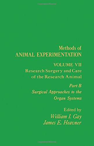 Book Methods of Animal Experimentation: Research Surgery and Care of the Research Animal : Part B, Surgical Approaches to the Organ Systems (Vol 7) free