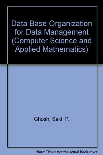 Book Data base organization for data management (Computer science and applied mathematics series) free