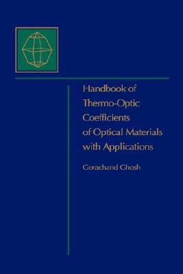Book Handbook of Optical Constants of Solids: Handbook of Thermo-Optic Coefficients of Optical Materials with Applications free