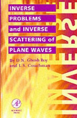 Book Inverse Problems and Inverse Scattering of Plane Waves free