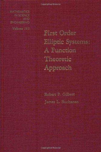 Book First order elliptic systems : a function theoretic approach, Volume 163 (Mathematics in Science and Engineering) free