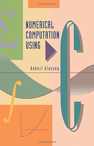 Book Numerical Computation Using C (Computer Science and Scientific Computing) free