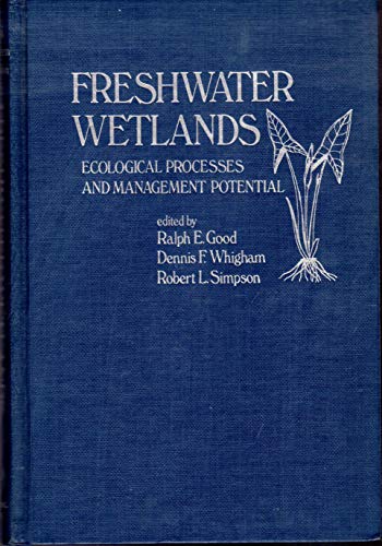 Book Freshwater Wetlands: Ecological Processes and Management Potential free