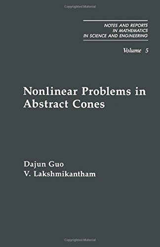 Book Nonlinear Problems in Abstract Cones (Notes and reports in mathematics in science and engineering) free