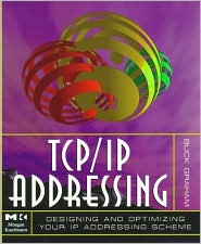 Book TCP/IP Addressing, Second Edition: Designing and Optimizing your IP Addressing Scheme free