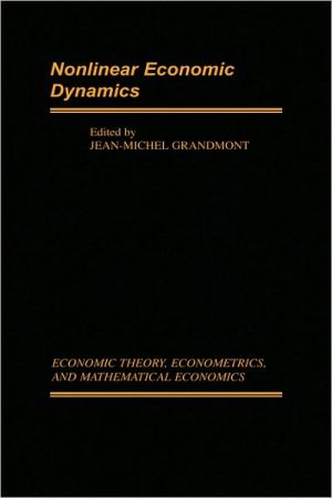 Book Nonlinear Economic Dynamics (Economic Theory, Econometrics, and Mathematical Economics) (Economic Theory, Econometrics, and Mathematical Economics) free