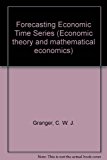 Book Forecasting Economic Time Series (Economic Theory and Mathematical Economics) free