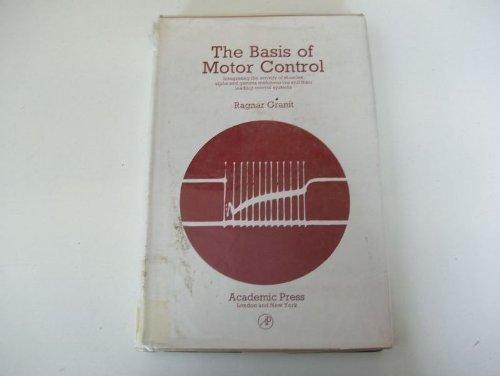 Book The basis of motor control;: Integrating the activity of muscles, alpha and gamma motoneurons and their leading control systems free