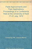 Book Pade approximants and their applications;: Proceedings of a conference held at the University of Kent 17-21 July, 1972 free
