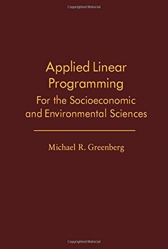 Book Applied linear programming for the socioeconomic and environmental sciences (Operations research and industrial engineering) free