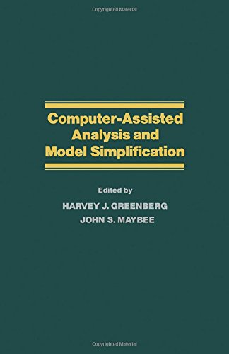 Book Computer-assisted Analysis And Model Simplification: Proceedings Of The First Symposium On Computer-assisted Analysis And Model Simplification; University Of Colorado; Boulder, Co.; March 28, 1980. free