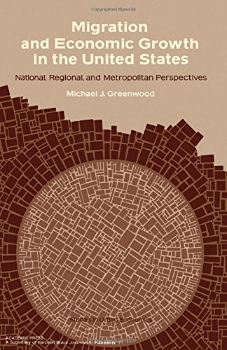 Book Migration and economic growth in the United States: National, regional, and metropolitan perspectives (Studies in urban economics) free