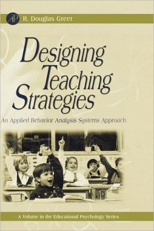 Book Designing Teaching Strategies: An Applied Behavior Analysis Systems Approach (Educational Psychology) free