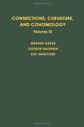 Book Connections, Curvature, and Cohomology. Vol. III: Cohomology of principal bundles and homogeneous spaces (Pure and Applied Mathematics Series; v. 47-III) free
