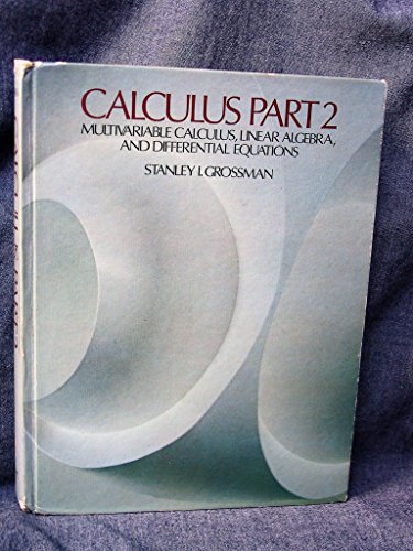 Book Calculus Part 2 Multivariable Calculus, Linear Algebra, and Differential Equations -1982 publication. free