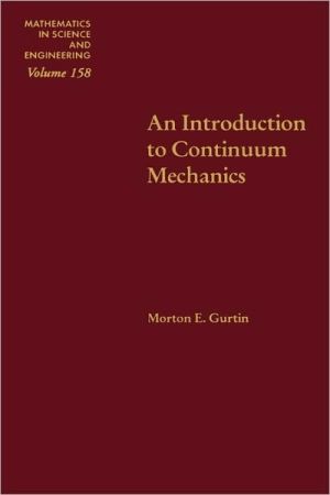 Book An Introduction to Continuum Mechanics (Volume 158) (Mathematics in Science and Engineering (Volume 158)) free